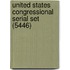 United States Congressional Serial Set (5446)