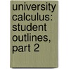 University Calculus: Student Outlines, Part 2 door Maurice D. Weir