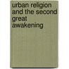 Urban Religion And The Second Great Awakening by Terry D. Bilhartz
