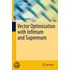 Vector Optimization With Infimum And Supremum