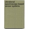 Vibrational Spectroscopy-Based Sensor Systems door Steven D. Christesen