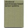 Vibrational Spectroscopy-Based Sensor Systems by Steven D. Christesen