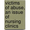 Victims Of Abuse, An Issue Of Nursing Clinics door Sharon Stark