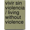 Vivir Sin Violencia / Living Without Violence door Pedro J. Amor Andres