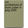 Vlsi Architecture Of Block Coder In Jpeg 2000 door Kishor Sarawadekar