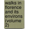 Walks In Florence And Its Environs (Volume 2) by Susan Horner