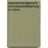 Wassermanagement Und Wasserbelastung In China door Timmy Schwarz