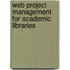 Web Project Management For Academic Libraries