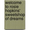 Welcome To Rosie Hopkins' Sweetshop Of Dreams by Jenny Colgan