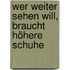 Wer weiter sehen will, braucht höhere Schuhe