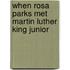 When Rosa Parks Met Martin Luther King Junior