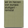 Wir Im Herzen Von Europa: Stuttgart - Remstal by Manfred Akermann