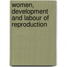 Women, Development And Labour Of Reproduction door Mariarosa Dalla Costa