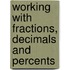 Working With Fractions, Decimals and Percents