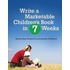 Write A Marketable Children's Book In 7 Weeks