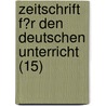Zeitschrift F?R Den Deutschen Unterricht (15) by B??cher Group