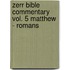 Zerr Bible Commentary Vol. 5 Matthew - Romans