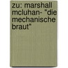 Zu: Marshall Mcluhan- "Die Mechanische Braut" door Karoline Kmetetz-Becker