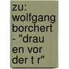 Zu: Wolfgang Borchert - "Drau En Vor Der T R" door Marion Luger