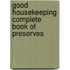 Good Housekeeping Complete Book Of Preserves