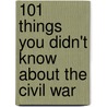 101 Things You Didn't Know About the Civil War door Thomas Turner