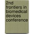 2Nd Frontiers In Biomedical Devices Conference