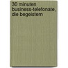 30 Minuten Business-Telefonate, Die Begeistern by Claudia Fischer