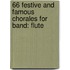 66 Festive And Famous Chorales For Band: Flute