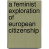 A Feminist Exploration Of European Citizenship door Aideen Woods