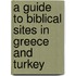 A Guide to Biblical Sites in Greece and Turkey
