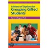A Menu of Options for Grouping Gifted Students by Kristen Stephens