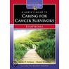 A Nurse's Guide To Caring For Cancer Survivors by Stephanie K. Marcotte