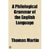 A Philological Grammar Of The English Language