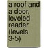 A Roof and a Door, Leveled Reader (Levels 3-5)