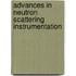 Advances In Neutron Scattering Instrumentation