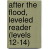 After the Flood, Leveled Reader (Levels 12-14) by Wilber Smith