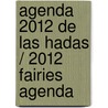 Agenda 2012 de las hadas / 2012 Fairies Agenda by Various Authors