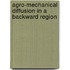 Agro-Mechanical Diffusion In A Backward Region