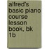 Alfred's Basic Piano Course Lesson Book, Bk 1B