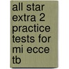 All Star Extra 2 Practice Tests For Mi Ecce Tb by Piniaris