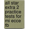 All Star Extra 2 Practice Tests For Mi Ecce Tb door Piniaris