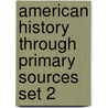 American History Through Primary Sources Set 2 door Sean Price