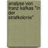 Analyse Von Franz Kafkas "In Der Strafkolonie"