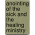 Anointing of the Sick and the Healing Ministry