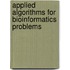 Applied Algorithms For Bioinformatics Problems