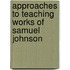 Approaches to Teaching Works of Samuel Johnson