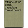 Attitude of the Greek Tragedians Toward Nature door Woman'S. Foreign Church