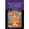 Avatar-Philosophy (And -Religion) Or Faitheism door Edmond Wright
