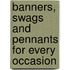 Banners, Swags And Pennants For Every Occasion