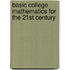 Basic College Mathematics for the 21st Century